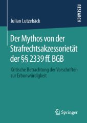 book Der Mythos von der Strafrechtsakzessorietät der §§ 2339 ff. BGB : Kritische Betrachtung der Vorschriften zur Erbunwürdigkeit