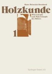 book Holzkunde: Band 1: Mikroskopie und Makroskopie des Holzes