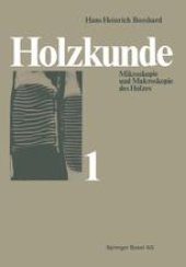 book Holzkunde: Band 1 Mikroskopie und Makroskopie des Holzes