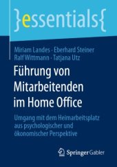 book Führung von Mitarbeitenden im Home Office: Umgang mit dem Heimarbeitsplatz aus psychologischer und ökonomischer Perspektive