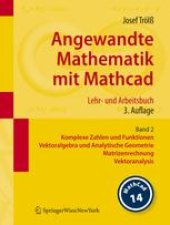 book Angewandte Mathematik mit Mathcad Lehr- und Arbeitsbuch: Band 2 Komplexe Zahlen und Funktionen, Vektoralgebra und Analytische Geometrie, Matrizenrechnung, Vektoranalysis