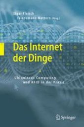 book Das Internet der Dinge: Ubiquitous Computing und RFID in der Praxis: Visionen, Technologien, Anwendungen, Handlungsanleitungen