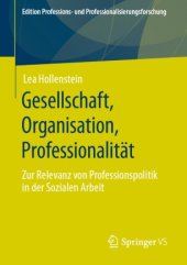 book Gesellschaft, Organisation, Professionalität: Zur Relevanz von Professionspolitik in der Sozialen Arbeit