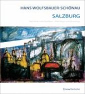 book Hans Wolfsbauer-Schönau Salzburg: Gemälde und Grafiken — Paintings and Drawings