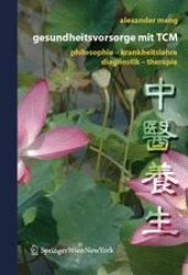 book Gesundheitsvorsorge mit TCM: Philosophie — Krankheitslehre — Diagnostik — Therapie