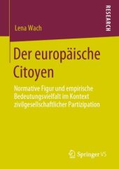 book Der europäische Citoyen: Normative Figur und empirische Bedeutungsvielfalt im Kontext zivilgesellschaftlicher Partizipation