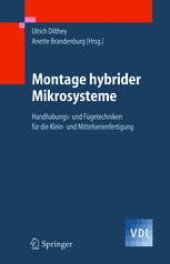 book Montage hybrider Mikrosysteme: Handhabungs- und Fügetechniken für die Klein- und Mittelserienfertigung