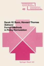 book Formal Methods in Policy Formulation: The Application of Bayesian Decision Analysis to the Screening, Structuring, Optimisation and Implementation of Policies within Complex Organisations