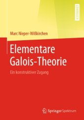 book Elementare Galois-Theorie: Ein konstruktiver Zugang