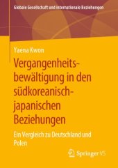 book Vergangenheitsbewältigung in den südkoreanisch-japanischen Beziehungen : Ein Vergleich zu Deutschland und Polen