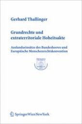 book Grundrechte und extraterritoriale Hoheitsakte: Auslandseinsätze des Bundesheeres und Europäische Menschenrechtskonvention