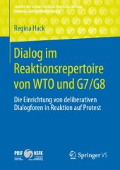 book Dialog im Reaktionsrepertoire von WTO und G7/G8: Die Einrichtung von deliberativen Dialogforen in Reaktion auf Protest