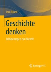 book Geschichte denken: Erläuterungen zur Historik