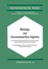 book Beiträge zur Geometrischen Algebra: Proceedings des Symposiums über Geometrische Algebra vom 29. März bis 3. April 1976 in Duisburg