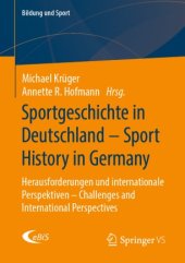 book Sportgeschichte in Deutschland - Sport History in Germany: Herausforderungen und internationale Perspektiven – Challenges and International Perspectives