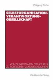 book Selbstorganisation, Verantwortung, Gesellschaft: Von subatomaren Strukturen zu politischen Zukunftsvisionen