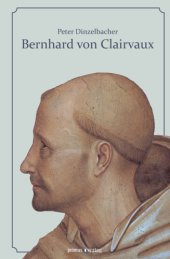 book Bernhard von Clairvaux: Leben und Werk des berühmten Zisterziensers