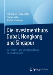 book Die Investmenthubs Dubai, Hongkong und Singapur: Das Rechts- und Steuerhandbuch für den Praktiker