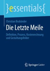 book Die Letzte Meile: Definition, Prozess, Kostenrechnung und Gestaltungsfelder