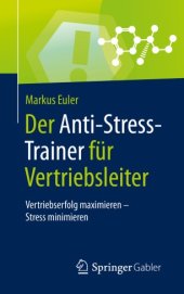 book Der Anti-Stress-Trainer für Vertriebsleiter: Vertriebserfolg maximieren – Stress minimieren