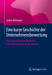 book Eine kurze Geschichte der Unternehmensbewertung: Die Entwicklung der Methoden und Implikationen für die Zukunft