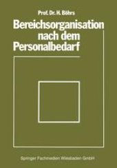 book Bereichsorganisation nach dem Personalbedarf: Mit Beispielen analytischer Personalbedarfsermittlung in Industriebetrieben