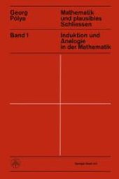 book Mathematik und Plausibles Schliessen: Band 1. Induktion und Analogie in der Mathematik