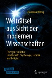 book Welträtsel aus Sicht der modernen Wissenschaften: Emergenz in Natur, Gesellschaft, Psychologie,Technik und Religion