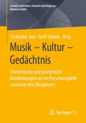 book Musik – Kultur – Gedächtnis: Theoretische und analytische Annäherungen an ein Forschungsfeld zwischen den Disziplinen