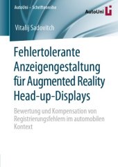 book Fehlertolerante Anzeigengestaltung für Augmented Reality Head-up-Displays: Bewertung und Kompensation von Registrierungsfehlern im automobilen Kontext