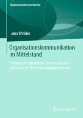 book Organisationskommunikation im Mittelstand: Genese und Spezifik der Kommunikation mittelständischer Industrieunternehmen