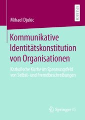 book Kommunikative Identitätskonstitution von Organisationen: Katholische Kirche im Spannungsfeld von Selbst- und Fremdbeschreibungen