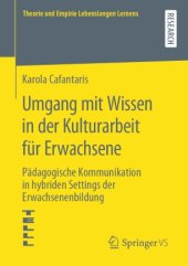 book Umgang mit Wissen in der Kulturarbeit für Erwachsene: Pädagogische Kommunikation in hybriden Settings der Erwachsenenbildung