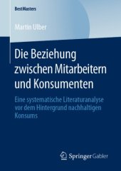 book Die Beziehung zwischen Mitarbeitern und Konsumenten: Eine systematische Literaturanalyse vor dem Hintergrund nachhaltigen Konsums