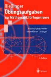 book Übungsaufgaben zur Mathematik für Ingenieure: Mit durchgerechneten und erklärten Lösungen