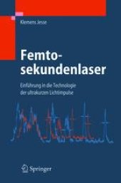 book Femtosekundenlaser: Einführung in die Technologie der ultrakurzen Lichtimpulse