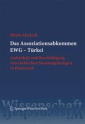 book Das Assoziationsabkommen EWG — Türkei: Aufenthalt und Beschäftigung von türkischen Staatsangehörigen in Österreich