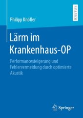 book Lärm im Krankenhaus-OP: Performancesteigerung und Fehlervermeidung durch optimierte Akustik