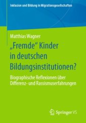 book „Fremde“ Kinder in deutschen Bildungsinstitutionen?: Biographische Reflexionen über Differenz- und Rassismuserfahrungen