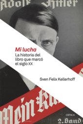 book Mi lucha: La historia del libro que marcó el siglo XX