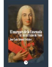 book El marqués de la Ensenada: el secretario de todo