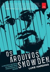 book Os arquivos Snowden: a história secreta do homem mais procurado do mundo