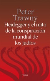 book Heidegger y el mito de la conspiración mundial de los judíos