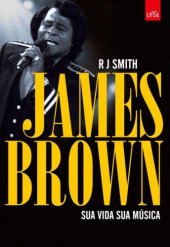 book James Brown: sua vida, sua música