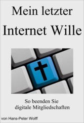 book Mein letzter Internet Wille So beenden Sie digitale Mitgliedschaften