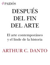 book Después del fin del arte: El arte contemporáneo y el linde de la historia