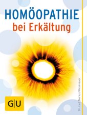 book Homöopathie bei Erkältung Die besten Globuli bei Schnupfen, Heiserkeit & Co