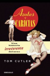 book Azotes y caricias: Una historia irreverente del sexo