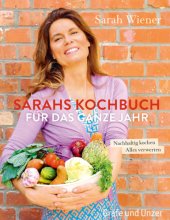 book Sarahs Kochbuch für das ganze Jahr nachhaltig kochen; alles verwerten