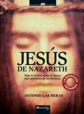 book Jesús de Nazareth toda la verdad sobre la figura más polémica de la Historia